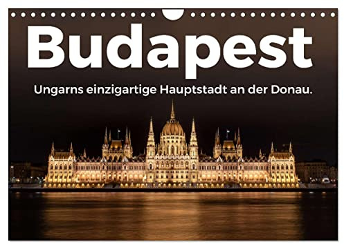 Budapest - Ungarns einzigartige Hauptstadt an der Donau. (Wandkalender 2026 DIN A4 quer), CALVENDO Monatskalender: Genießen Sie die atemberaubenden Bilder von Budapest. (CALVENDO Orte)