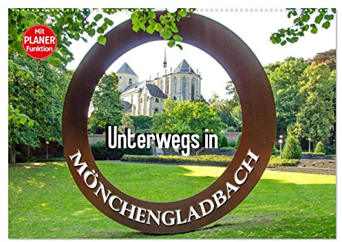 Unterwegs in Mönchengladbach (Wandkalender 2026 DIN A2 quer), CALVENDO Monatskalender: Eine spannende Fotoreise mit bekannten Sehenswürdigkeiten von Mönchengladbach und Umgebung. (CALVENDO Orte)