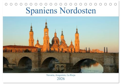 Spaniens Nordosten (Tischkalender 2026 DIN A5 quer), CALVENDO Monatskalender: Bilder der Provinzen Navarra, Aragonien und La Rioja - zwischen Pyrenäen und Ebro (CALVENDO Orte)