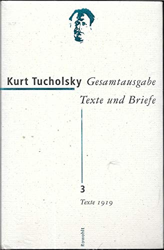 Gesamtausgabe Texte und Briefe 3: Texte 1919 (Tucholsky: Gesamtausgabe Texte und Briefe, Band 3)