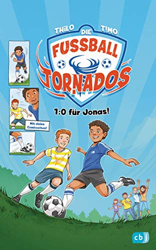 Die Fußball-Tornados - 1:0 für Jonas!: Mit coolem Comic von Timo Grubing (Die Fußball-Tornados-Reihe, Band 1)