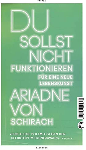 Du sollst nicht funktionieren: Für eine neue Lebenskunst