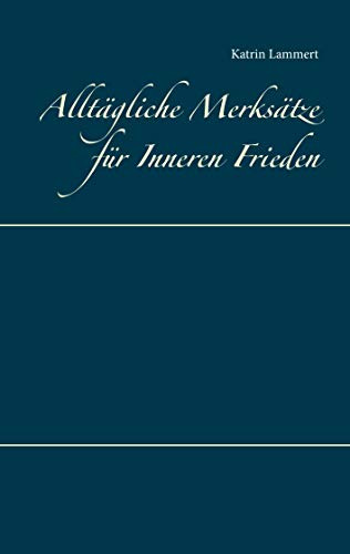 Alltägliche Merksätze für Inneren Frieden