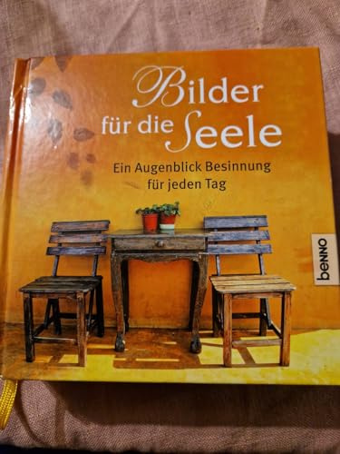 Bilder für die Seele: Ein Augenblick Besinnung für jeden Tag