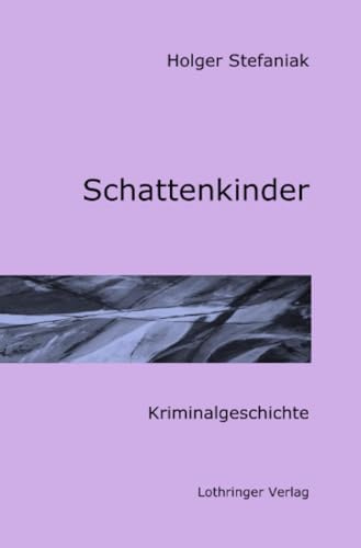 Schattenkinder: Kriminalgeschichte (Dessau-Roßlau-Krimi)