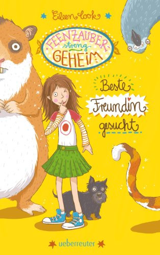 Feenzauber - streng geheim!: Beste Freundin gesucht