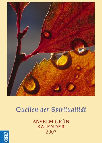 Quellen der Spriritualität 2007. Anselm Grün Kalender
