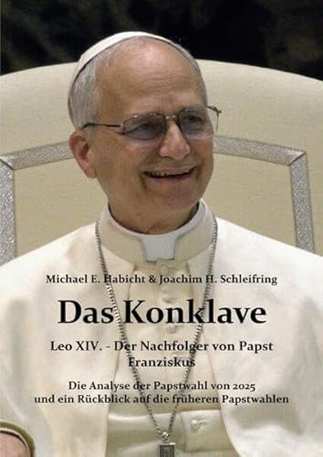 Das Konklave: Leo XIV. - Der Nachfolger von Papst Franziskus