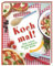 Koch mal!: Die neue Kochschule für Kids. Die wichtigsten Koch- und Backmethoden lernen. Der Bestseller mit tollen Rezepten und vielen Bildern. Für Kinder ab 8 Jahren