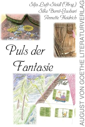 Puls der Fantasie - Texte und Gedichte für Kinder und solche, die es ein bisschen geblieben sind