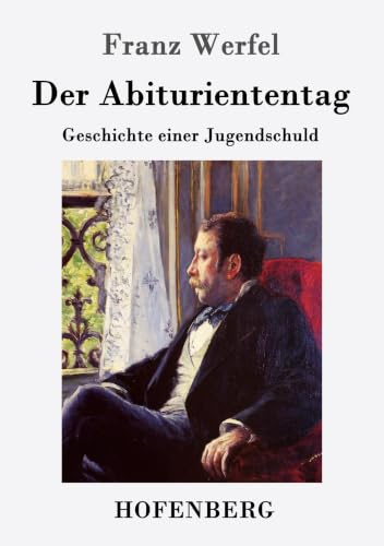 Der Abituriententag: Geschichte einer Jugendschuld