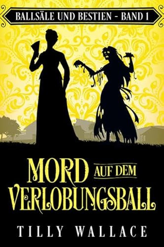 Mord auf dem Verlobungsball (Ballsäle und Bestien)