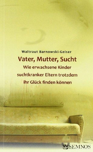 Vater, Mutter, Sucht: Wie erwachsene Kinder suchtkranker Eltern trotzdem ihr Glück finden können