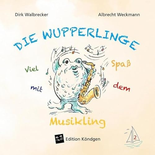 Viel Spaß mit dem Musikling (Die Wupperlinge)