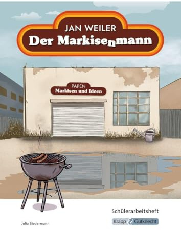 Der Markisenmann – Jan Weiler – Schülerarbeitsheft: Interpretationshilfe, Arbeitsheft, Lernmittel, Realschule, Heft (Sekundarstufe I: Literatur im Unterricht)