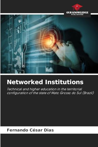 Networked Institutions: Technical and higher education in the territorial configuration of the state of Mato Grosso do Sul (Brazil)