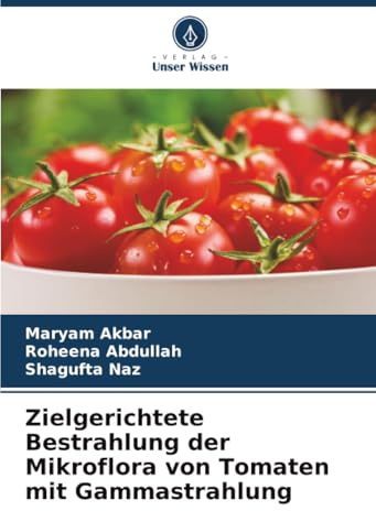 Zielgerichtete Bestrahlung der Mikroflora von Tomaten mit Gammastrahlung