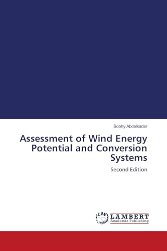 Assessment of Wind Energy Potential and Conversion Systems: Second Edition