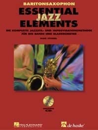 Essential Jazz Elements Baritonsaxophon: Die komplette Methode für Jazzstil und Improvisation