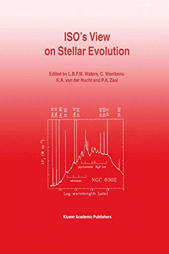 ISO's View on Stellar Evolution: Volume 255, 1997/1998 An International Journal of Astronomy, Astrophysics and Space Science