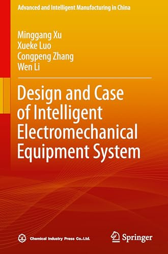 Design and Case of Intelligent Electromechanical Equipment System (Advanced and Intelligent Manufacturing in China)
