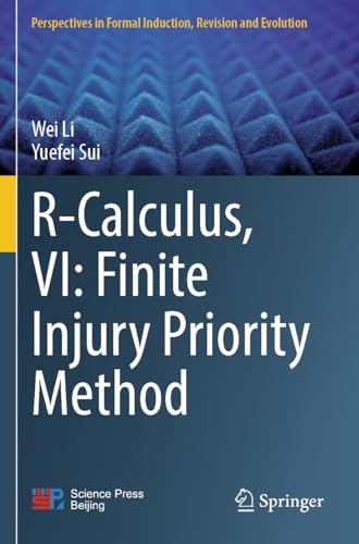 R-Calculus, VI: Finite Injury Priority Method (Perspectives in Formal Induction, Revision and Evolution)