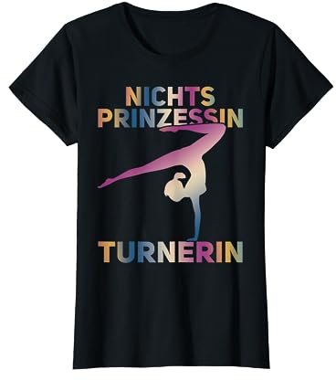 Nichts Prinzessin Turnerin, Kunstturnen Akrobatik Turnen T-Shirt