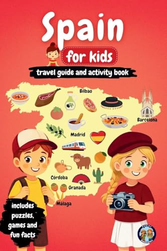 Spain for Kids - Travel Guide and Activity Book: Discover Spanish Culture, History, Cities, and Traditions Through Games, Puzzles, and Fascinating Facts (Junior Globetrotters)