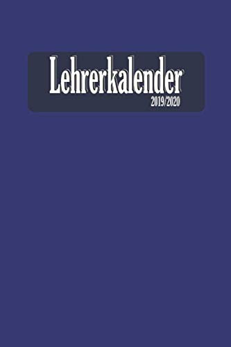 Lehrerkalender 2019 2020 A5: Lehrerplaner ideal als Lehrer Geschenk für Lehrer und Lehrerinnen zum neuen Schuljahr Einfache Unterrichtsvorbereitung ... oder weiterführende Schule !!! kalender