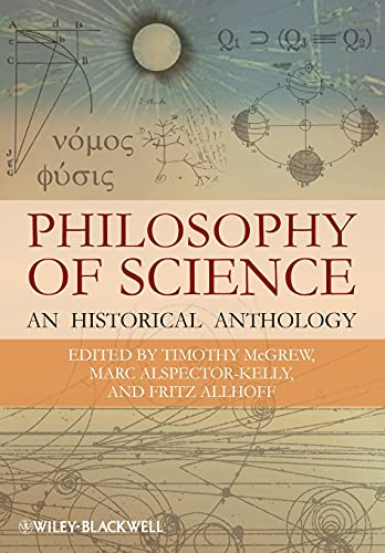 Philosophy of Science: An Historical Anthology: 30 (Wiley Philosophy Anthologies)