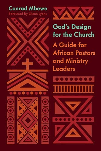 God's Design for the Church: A Guide for African Pastors and Ministry Leaders (The Gospel Coalition)