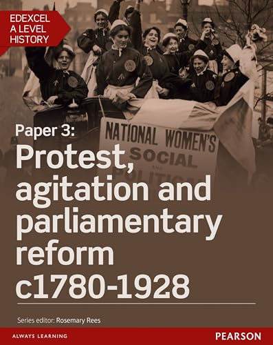 Edexcel A Level History, Paper 3: Protest, agitation and parliamentary reform c1780-1928 Student Book + ActiveBook (Edexcel GCE History 2015)