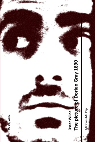 The picture of Dorian Gray 1890 (Mr. Clip Wilde, Band 1)