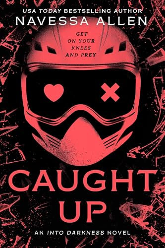 Caught Up: the brand new sizzling dark romance from the author of TikTok sensation Lights Out (Into Darkness)