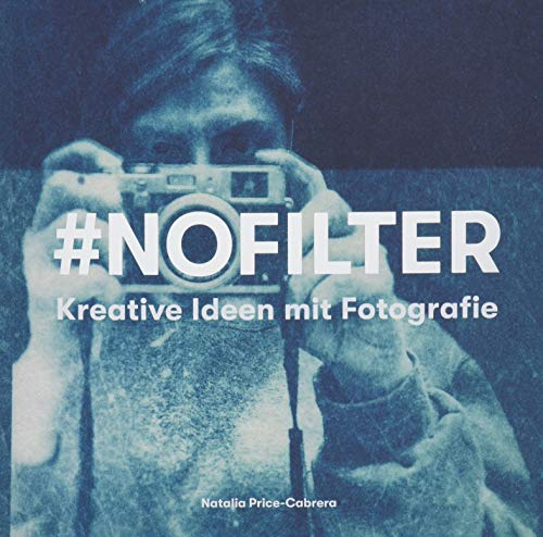 #NoFilter - Kreative Ideen mit Fotografie (Midas Collection)