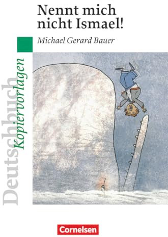 Deutschbuch Gymnasium - Ideen zur Jugendliteratur: Nennt mich nicht Ismael! - Empfohlen für das 7./8. Schuljahr - Kopiervorlagen
