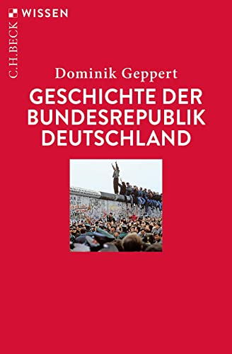 Geschichte der Bundesrepublik Deutschland (C.H.BECK Wissen)