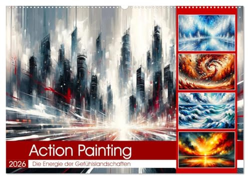 Action Painting: Die Energie der Gefühlslandschaften (Wandkalender 2026 DIN A2 quer), CALVENDO Monatskalender: Dynamische Pinselstriche fangen Emotionen in kraftvollen Farben ein. (CALVENDO Kunst)