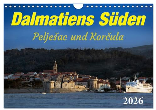 Dalmatiens Süden, Peljesac und Korcula (Wandkalender 2026 DIN A4 quer), CALVENDO Monatskalender: Nicht nur Sonne und Meer machen den Süden Dalmatiens attraktiv. (CALVENDO Orte)