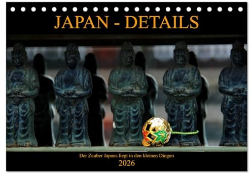 Japan - Details (Tischkalender 2026 DIN A5 quer), CALVENDO Monatskalender: Der Zauber Japans liegt in den kleinen Dingen! (CALVENDO Orte)