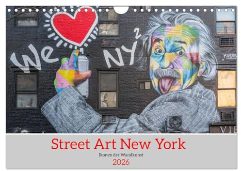 Street Art New York – Ikonen der Wandkunst (Wandkalender 2026 DIN A4 quer), CALVENDO Monatskalender: Street Art aus New York - Die Wände erzählen Geschichten (CALVENDO Kunst)