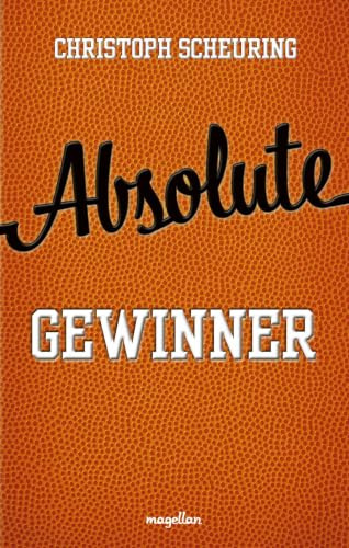 Absolute Gewinner: Ein Jugendbuch ab 12 Jahren über Basketball, Mobbing und Selbstbewusstsein