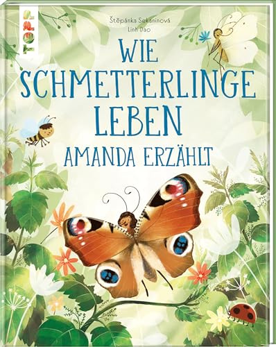 Wie Schmetterlinge leben. Amanda erzählt.: Empfohlen ab 6 Jahren.