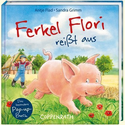 Ferkel Flori reißt aus (Bücher für die Kleinsten)