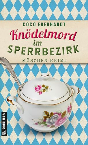 Knödelmord im Sperrbezirk: Kriminalroman (Konstantins unfreiwillige Fälle)