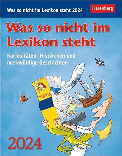 Was so nicht im Lexikon steht. Tagesabreißkalender 2024. Kurioses, spannendes und unnützes Wissen als Tischkalender für jeden Tag. ... Histörchen und merkwürdige Geschichten