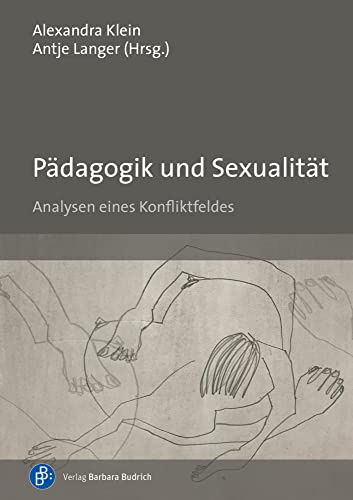 Pädagogik und Sexualität: Analysen eines Konfliktfeldes