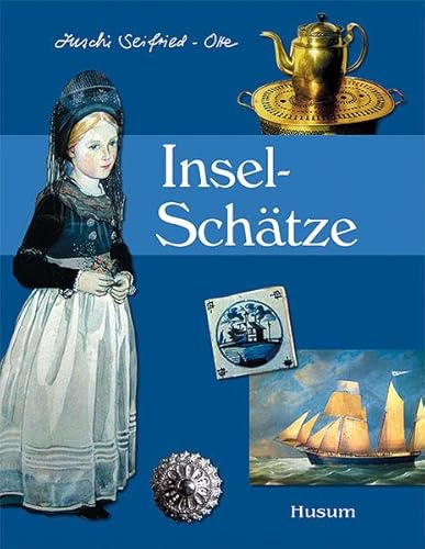 Insel-Schätze - Schätze einer Insel. Föhrer Impressionen und Dr.-Carl-Haeberlin-Friesen-Museum