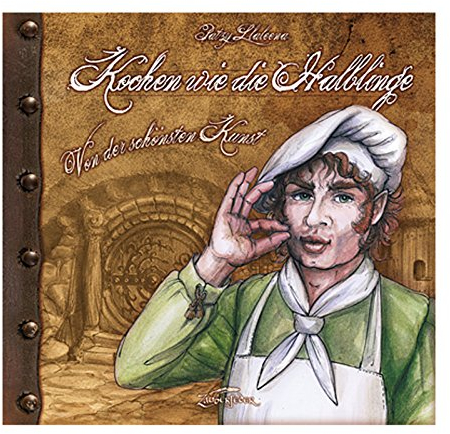 Kochen wie die Halblinge: Von der schönsten Kunst