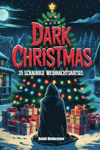 Dark Christmas: 35 schaurige Weihnachtsrätsel